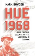 65083 - Bowden, M. - Hue 1968. L'anno cruciale della sconfitta americana in Vietnam