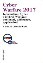 65155 - Gori, U. cur - Cyber Warfare 2017. Information, Cyber e Hybrid Warfare. Contenuti, differenze, applicazioni