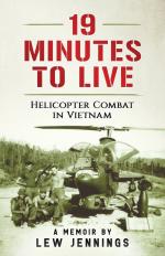65159 - Jennings, L. - 19 Minutes to Live. Helicopter Combat in Vietnam. A Memoir