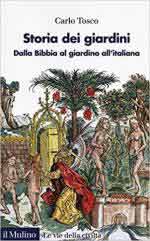 65345 - Tosco, C. - Storia dei giardini. Dalla Bibbia al giardino all'italiana