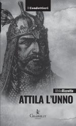 65477 - Rizzotto, M. - Attila l'Unno. L'Arco e la Spada - I condottieri