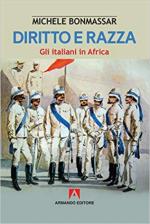 65565 - Bonmassar, M. - Diritto e razza. Gli italiani in Africa