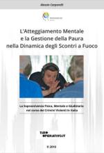 65609 - Carparelli, A. - Atteggiamento mentale e la gestione della paura nella dinamica degli scontri a fuoco (L')