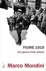65682 - Mondini, M. - Fiume 1919. Una guerra civile italiana
