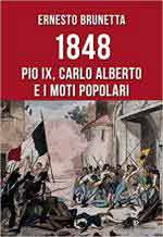 65727 - Brunetta, E. - 1848. Pio IX, Carlo Alberto e i moti popolari