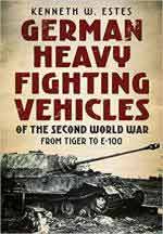 65839 - Estes, K.W. - German Heavy Fighting Vehicles of Second World War. From Tiger to E-100
