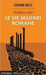 65871 - Brizzi, G. - Andare per le vie militari romane