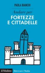 65874 - Bianchi, P. - Andare per fortezze e cittadelle