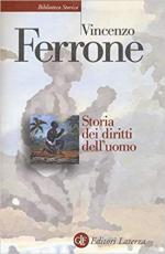 65919 - Ferrone, V. - Storia dei diritti dell'uomo. L'Illuminismo e la costruzione del linguaggio politico dei moderni