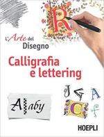 65998 - AAVV,  - Calligrafia e lettering. L'arte del disegno (L')