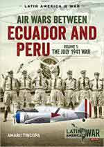 66080 - Tincopa, A. - Air Wars Between Ecuador and Peru Vol 1. The July 1941 War - Latin America@War 12