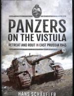 66153 - Schaeufler, H. - Panzers on the Vistula. Retreat and rout on the East Prussia 1945