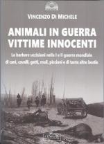 66194 - Di Michele, V. - Animali in guerra. Vittime innocenti