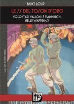 66322 - Saint Loup,  - SS del Toson D'Oro. Volontari valloni e fiamminghi nelle Waffen SS (Le)