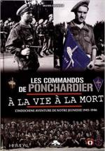 66759 - Zannelli, M. - Commandos de Ponchardier a la vie a la mort. L'Indochine aventure de notre jeunesse 1945-1946 (Les)