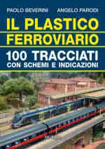 66860 - Beverini-Parodi, P.-A. - Plastico ferroviario. 100 tracciati con schemi e indicazioni (Il)