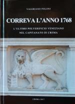 66979 - Poloni, V. - Correva l'anno 1768. L'ultimo polverificio veneziano nel Capitanato di Crema