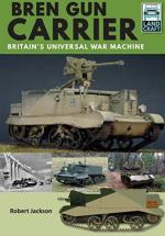 66994 - Jackson, R. - Bren Gun Carrier. Britain's Universal War Machine - LandCraft 03