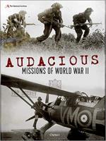 67076 - The National Archives,  - Audacious Missions of World War II. Daring Acts of Bravery Revealed Through Letters and Documents from the Time