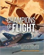 67218 - Fiegel-Hamady, S.-T. - Champions of Flight. Clayton Knight and William Heaslip Artists who chronicled aviation from the Great War to Victory in WWII