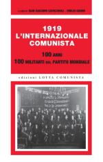 67291 - Cavicchioli-Gianni, G.G.-E. cur - 1919 L'internazionale comunista. 100 anni 100 militanti del partito mondiale