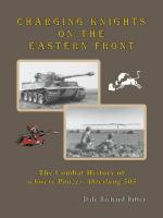 67298 - Ritter, D.R. - Charging Knights on the Eastern Front. The Combat History of schwere Panzer-Abteilung 505