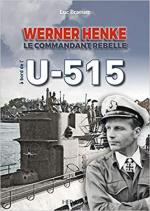 67663 - Braeuer, L. - A bord de l'U-515. Werner Henke. Le commandant rebelle