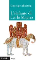 67677 - Albertoni, G. - Elefante di Carlo Magno. Il desiderio di un imperatore (L')