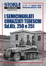 67909 - Guglielmi-Pieri, D.-M. - Semicingolati corazzati tedeschi Sd.Kfz. 250 e 251 - Storia Militare Briefing 22 (I)