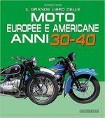 68099 - Sarti, G. - Grande libro delle moto europee e americane anni 30-40 (Il)