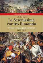 68756 - Moro, F. - Serenissima contro il mondo. Venezia e la Lega di Cambrai 1499-1509 (La)
