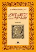 68875 - Molmenti, P.G. - Storia di Venezia nella vita privata Vol 1 (La)