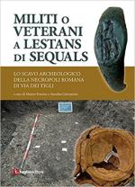 68886 - Frassine-Giovannini, M.-A. cur - Militi o veterani a Lestians di Sequals. Lo scavo archeologico della necropoli romana di Via dei Tigli