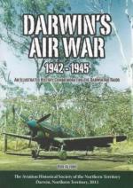 68969 - Alford, B. - Darwin's Air War 1942-1945. An Illustrated History Commemorating the Darwin Air Raids