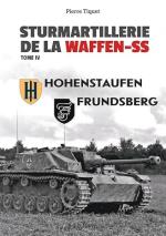 69061 - Tiquet-Cherrier, P. - Sturmartillerie de la Waffen-SS Tome 4. Hohenstaufen - Frundsberg