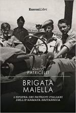 69233 - Patricelli, M. - Brigata Maiella. L'epopea dei partigiani italiani dell'8a Armata Britannica