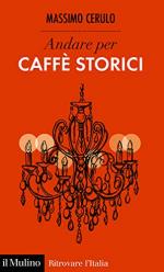 69305 - Cerulo, M. - Andare per i caffe' storici