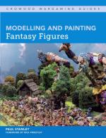 69617 - Stanley, P. - Modelling and Painting Fantasy Figures - Crowood Wargaming Guides