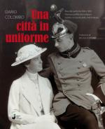 69710 - Colombo, D. - Citta' in uniforme. Riva del Garda tra '800 e '900: l'eterno conflitto tra sviluppo turistico e nascita della citta'-fortezza (Una)