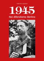 69735 - Appoloni, V. - 1945 Noi difendiamo Berlino