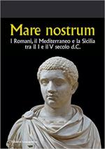 69784 - AAVV,  - Mare nostrum. I Romani, il Mediterraneo e la Sicilia tra il I e il V secolo d.C.