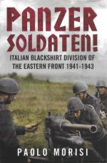 69820 - Morisi, P. - Panzer Soldaten! Italian Blackshirt Division of the Eastern Front 1941-43