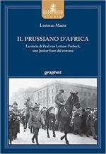 69979 - Matta, L. - Prussiano d'Africa. La storia di Paul von Lettow-Vorbeck, uno Junker fuori dal comune (Il)