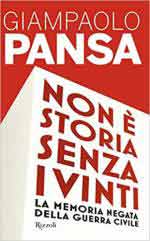 70434 - Pansa, G. - Non e' storia senza i vinti. La memoria negata della guerra civile