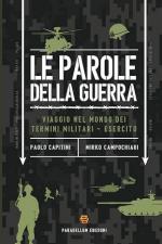 70605 - Capitini-Campochiari, P.-M. - Parole della guerra. Viaggio nel mondo dei termini militari - Esercito (Le)