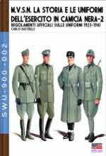 70679 - Rastrelli, C. - MVSN Vol 2. La storia e le uniformi dell'esercito in camicia nera. Regolamenti ufficiali sulle uniformi 1923-1941