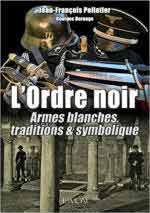 70703 - Pelletier-Bernages, J.F.-G. - Ordre noir. Armes blanches, traditions et symbolique (L')