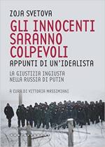 70855 - Svetova, Z. - Innocenti saranno colpevoli. Appunti di un'idealista. La giustizia ingiusta nella Russia di Putin