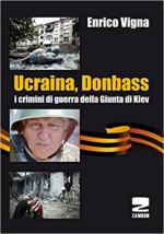 70864 - Vigna, E. - Ucraina, Donbass. I crimini di guerra della giunta di Kiev