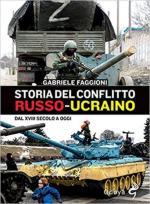 70933 - Faggioni, G. - Storia del conflitto russo-ucraino dal XVIII secolo ad oggi